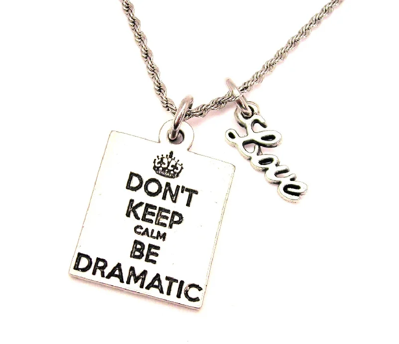 romantic necklaces for women -Don't Keep Calm Be Dramatic 20" Chain Necklace With Cursive Love Accent