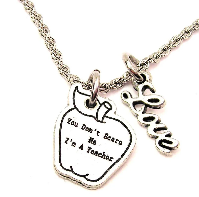 sterling silver necklaces for women -You Don't Scare Me I'm A Teacher 20" Chain Necklace With Cursive Love Accent