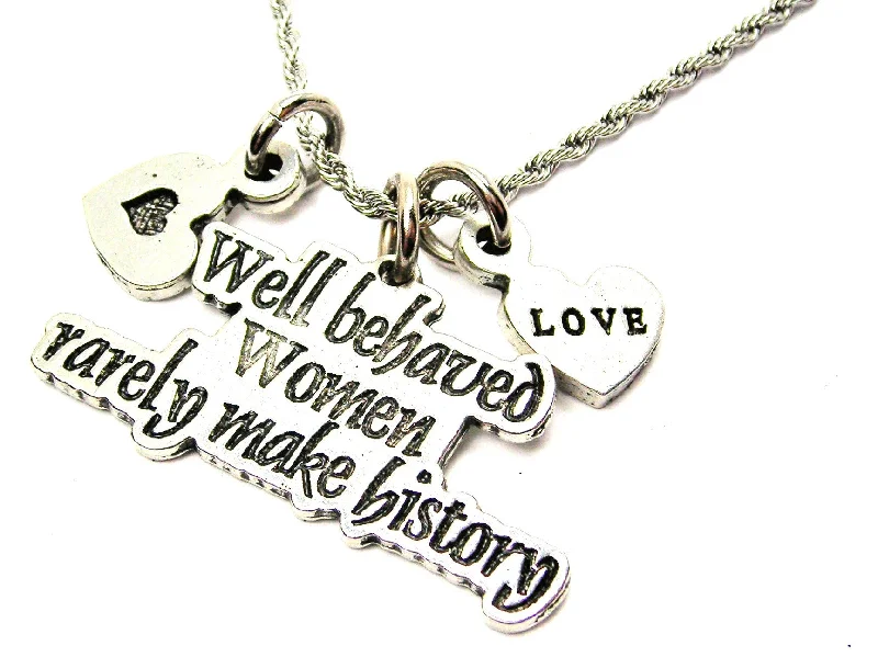 stylish necklaces for women -Well Behaved Women Rarely Make History Stainless Steel Rope Chain Necklace