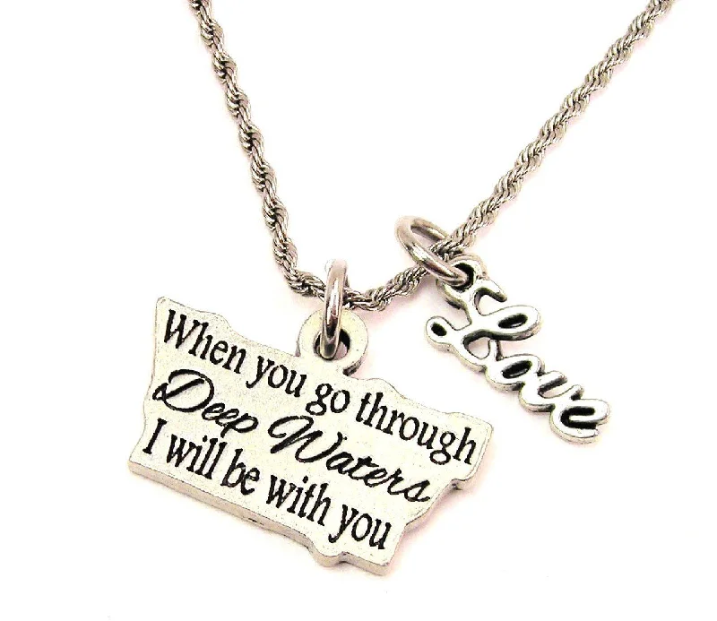 trendy long necklaces for women -When You Go Through Deep Waters I Will Be With You 20" Chain Necklace With Cursive Love Accent