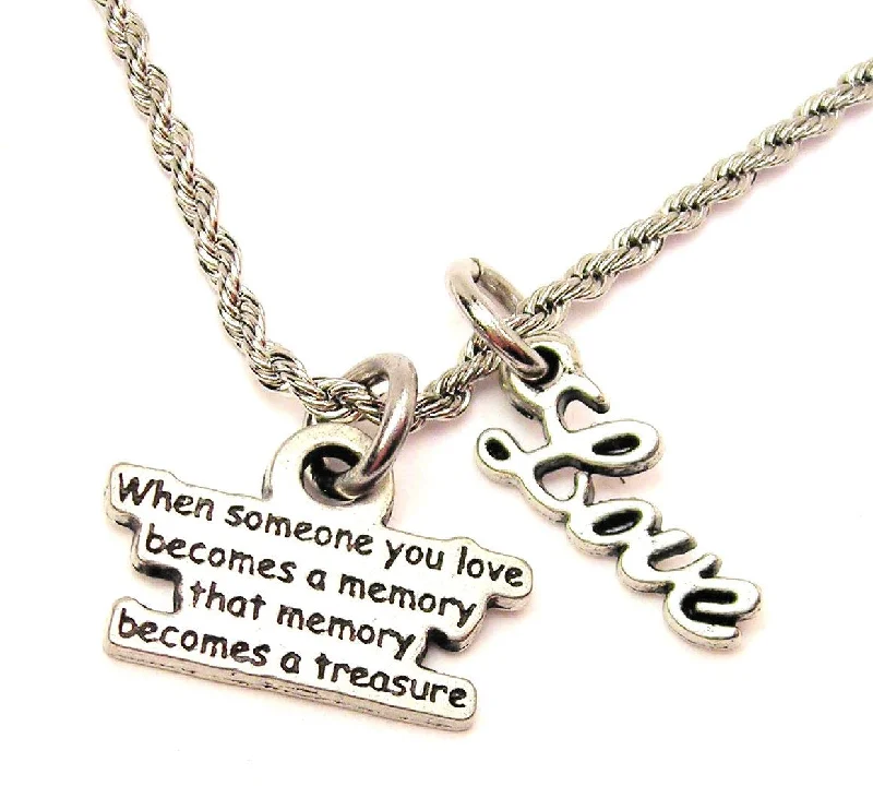 luxury crystal necklaces for women -When Someone You Love Becomes A Memory That Memory Becomes A Treasure 20" Chain Necklace With Cursive Love Accent