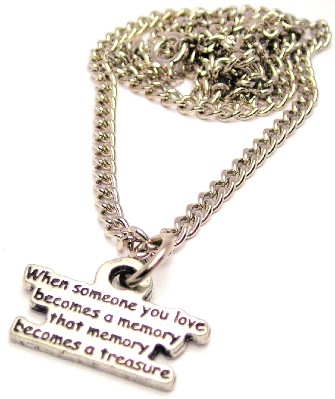 trendy necklaces for women -When Someone You Love Becomes A Memory That Memory Becomes A Treasure Single Charm Necklace