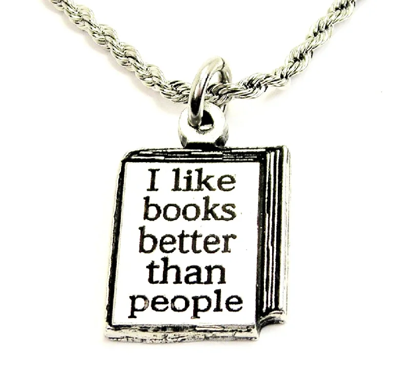 simple necklaces for women -I Like Books Better Than People Single Charm Necklace