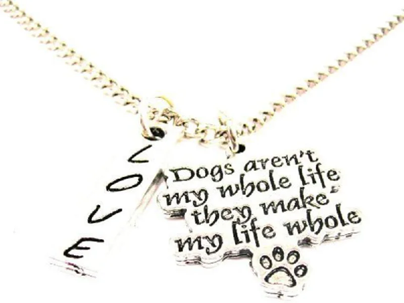 trendy long necklaces for women -Dogs Aren't My Whole Life They Make My Life Whole Love Stick Necklace